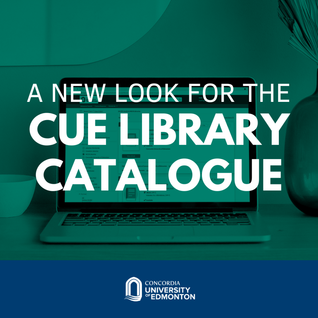 A New Look for the CUE Library Catalogue Concordia University of Edmonton