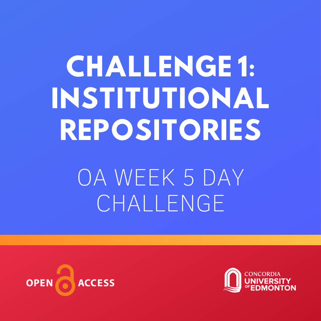 OA Week Challenge 1 Institutional Repositories Concordia